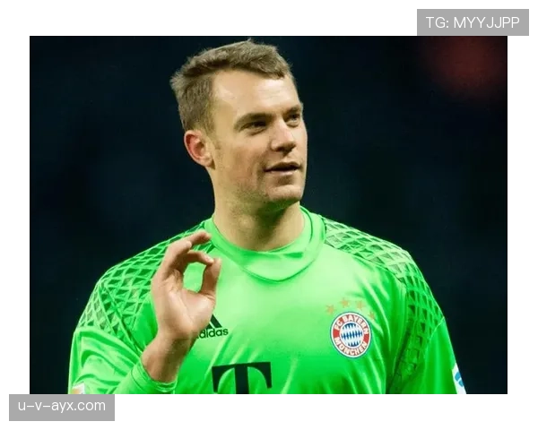 诺伊尔如何重塑现代足球防守风格：从“门卫”革命到战术新范式